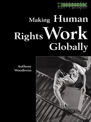 cover image of Making Human Rights Work Globally